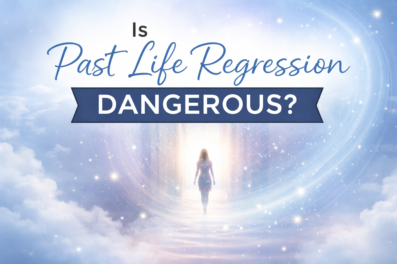 is past life regression dangerous